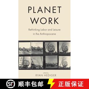 【3-4周达】Planet Work: Rethinking Labor and Leisure in the Anthropocene [9781684484591]