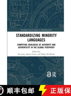【3-4周达】Standardizing Minority Languages: Competing Ideologies of Authority and Authenticity in th... [9780367594398]