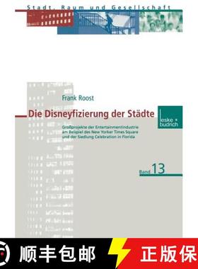 【3-4周达】Die Disneyfizierung Der Stadte: Grossprojekte Der Entertainmentindustrie Am Beispiel Des N... [9783810029560]