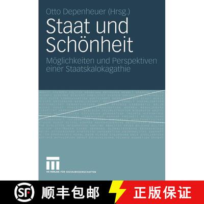 【3-4周达】Staat und Schönheit: Möglichkeiten und Perspektiven einer Staatskalokagathie [9783531147680]