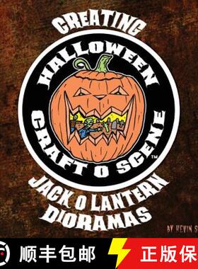 【3-4周达】Creating Halloween Craft O Scene Jack O Lantern Dioramas [9781947947054]