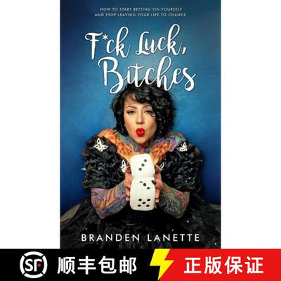 【3-4周达】F*ck Luck, Bitches: How to Start Betting on Yourself and Stop Leaving Your Life to Chance [9781947814646]