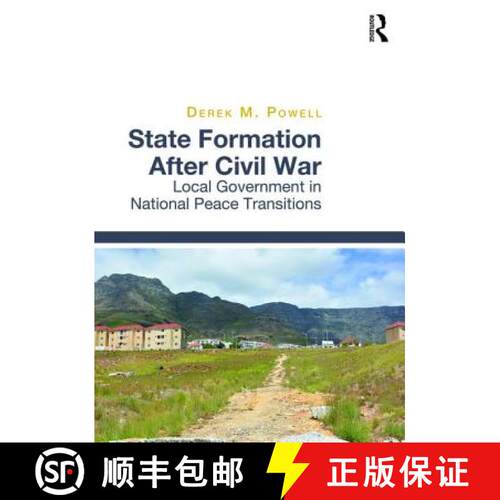 【3-4周达】精装 State Formation After Civil War: Local Government in National Peace Transitions [9781472462183]