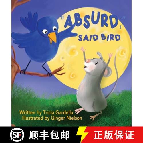 预订 Absurd, Said Bird: A Fun Children's Adventure About a Mouse Who Dreams of Travel [9781959412175]
