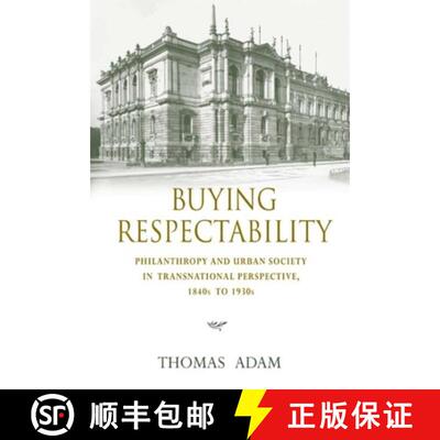 【3-4周达】精装 Buying Respectability: Philanthropy and Urban Society in Transnational Perspective, 1... [9780253352743]