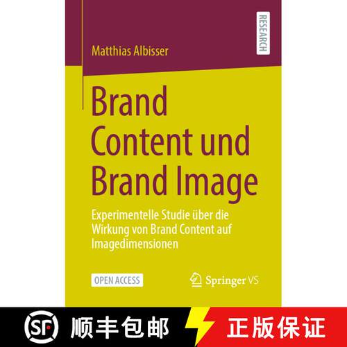 【3-4周达】Brand Content und Brand Image : Experimentelle Studie über die Wirkung von Brand Content ... [9783658357108]