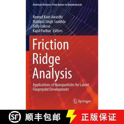 【3-4周达】Friction Ridge Analysis: Applications of Nanoparticles for Latent Fingerprint Development [9789819940301]
