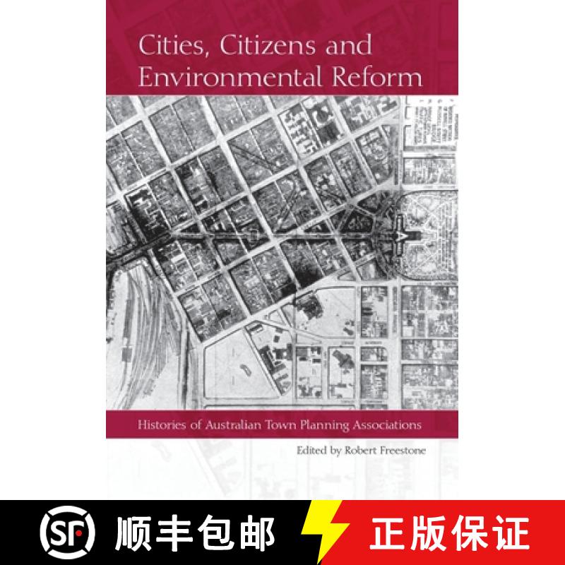 【2-3周达】Cities, Citizens and Environmental Reform: Histories of Australian Town Planning Associations [9781920899356]