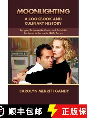 预订 Moonlighting: A Cookbook and Culinary History: Recipes, Restaurants, Clubs, and Cocktails Featur... [9781959748274]