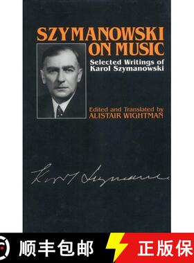 【3-4周达】Szymanowski on Music – Selected Writings of Karol Szymanowski [9780907689386]