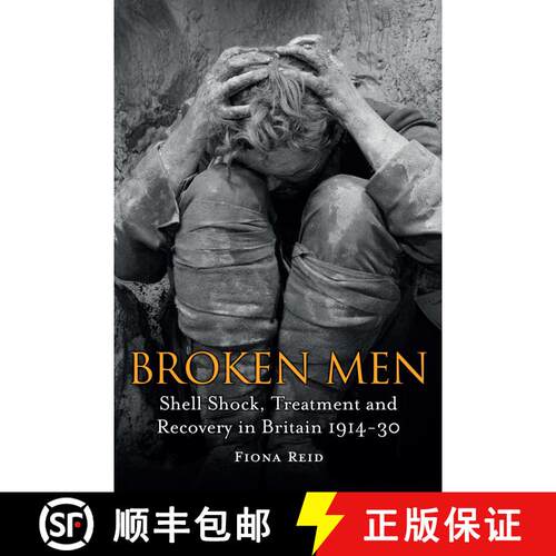 【3-4周达】Broken Men: Shell Shock, Treatment and Recovery in Britain 1914-1930 [9781441148858]
