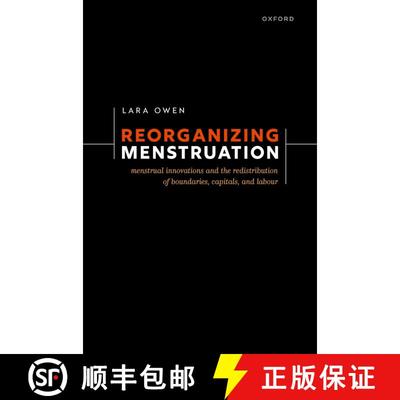 【3-4周达】Reorganizing Menstruation: Menstrual Innovations and the Redistribution of Boundaries, Cap... [9780192870582]