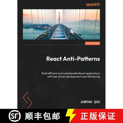 预订 React Anti-Patterns: Build efficient and maintainable React applications with test-driven develo... [9781805123972]