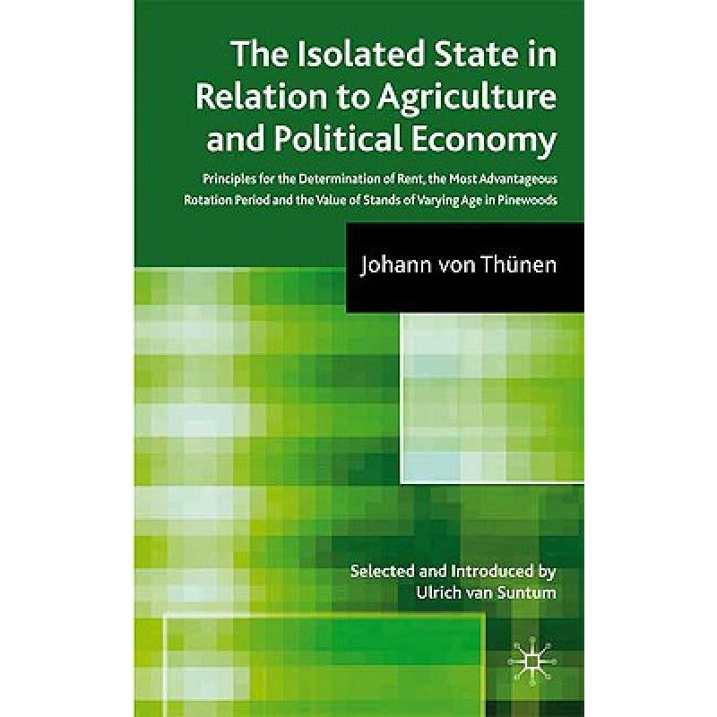 【4周达】Isolated State in Relation to Agriculture and Political Economy: Part III: Principles for th... [9780230222519] 书籍/杂志/报纸 原版其它 原图主图