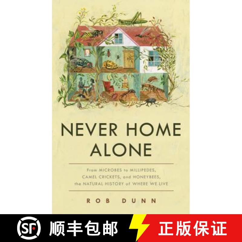 【3-4周达】Never Home Alone: From Microbes to Millipedes, Camel Crickets, and Honeybees, the Natural ... [9781541645769]