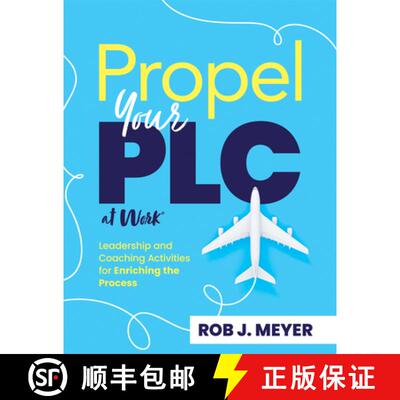 【3-4周达】Propel Your PLC at Work(r): Leadership and Coaching Activities for Enriching the Process (... [9781962188616]