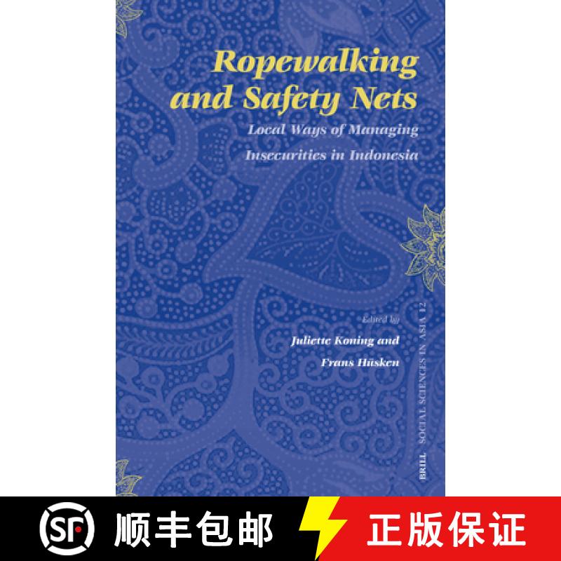 【3-4周达】Ropewalking and Safety Nets: Local Ways of Managing Insecurities in Indonesia [9789004154872]