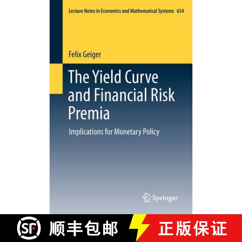 【3-4周达】The Yield Curve and Financial Risk Premia : Implications for Monetary Policy [9783642215742]
