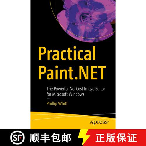 【3-4周达】Practical Paint.NET : The Powerful No-Cost Image Editor for Microsoft Windows (1st ed.) [9781484272824]