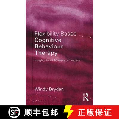 【3-4周达】Flexibility-Based Cognitive Behaviour Therapy : Insights from 40 Years of Practice [9780815371571]