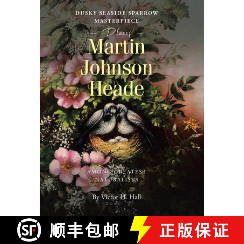 【2-3周达】Dusky Seaside Sparrow Masterpiece Places Martin Johnson Heade Amongst Greatest Naturalists [9798893155723]