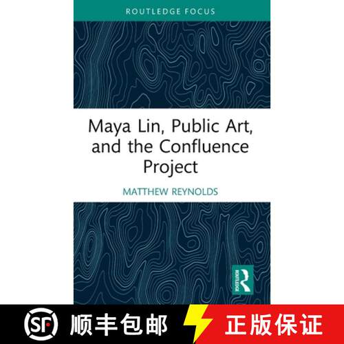 【3-4周达】Maya Lin, Public Art, and the Confluence Project [9781032312927]