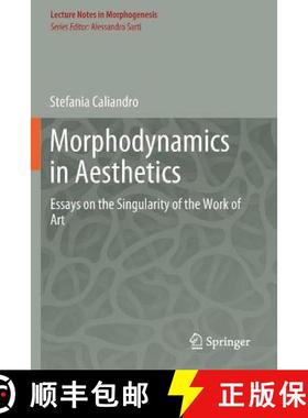 【3-4周达】Morphodynamics in Aesthetics : Essays on the Singularity of the Work of Art [9783030296339]