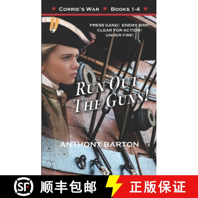【3-4周达】Run Out the Guns!: Press Gang! Enemy Ship! Clear for Action! Under Fire! [9781927721315]
