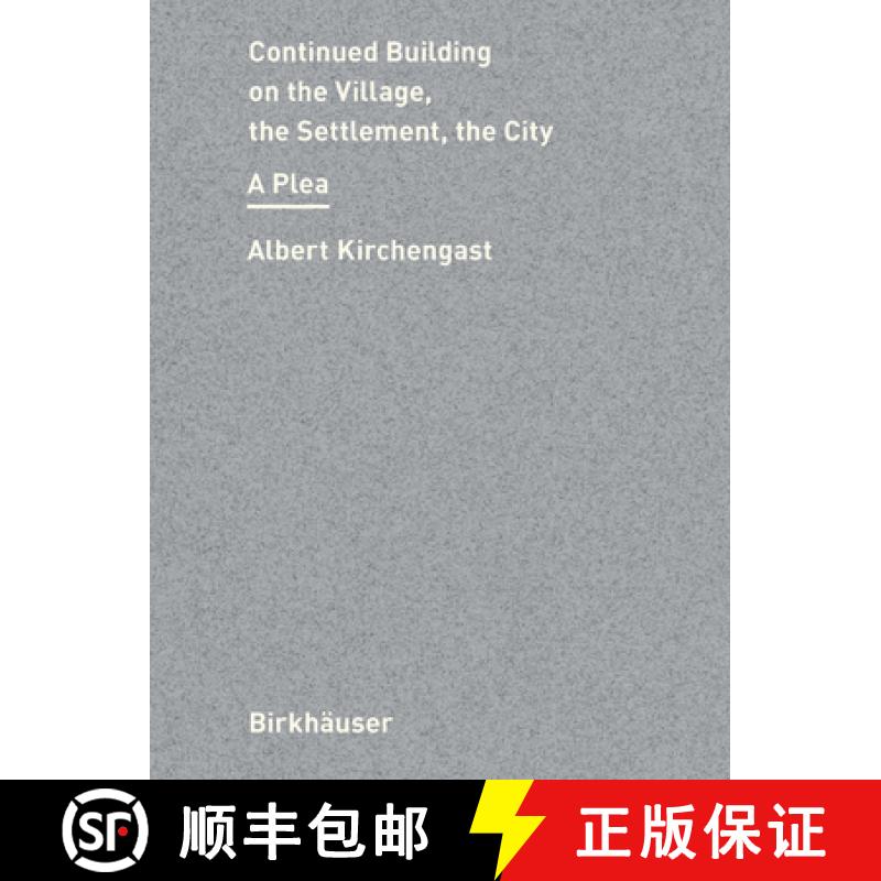 预订 Continued Building on the Village, the Settlement, the City : A Plea [9783035626506]