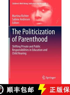 【3-4周达】The Politicization of Parenthood : Shifting private and public responsibilities in educati... [9789400729711]