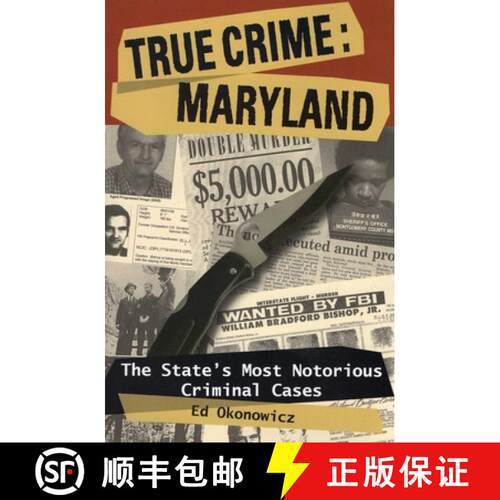 【3-4周达】True Crime: Maryland: The State's Most Notorious Criminal Cases [9780811736039]