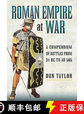 【3-4周达】Roman Empire at War: A Compendium of Roman Battles from 31 B.C. to A.D. 565: A Compendium ... [9781473869080]