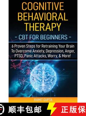 预订 Cognitive Behavioral Therapy: CBT for Beginners - 6 Proven Steps for Retraining Your Brain To Ov... [9781951755256]