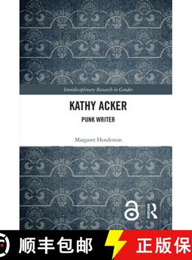 【3-4周达】Kathy Acker : Punk Writer [9781138296282]