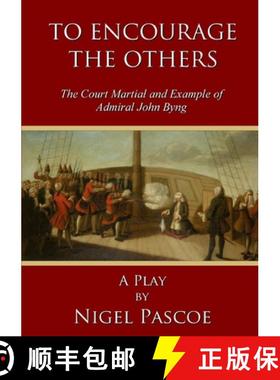 【3-4周达】To Encourage The Others: The Court Martial and Example of Admiral John Byng [9781326453060]