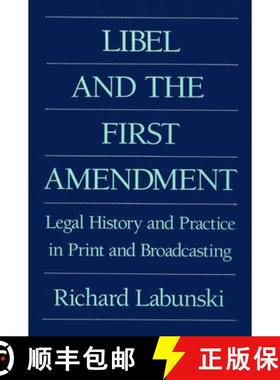 【3-4周达】Libel and the First Amendment: Legal History and Practice in Print and Broadcasting [9780887387906]