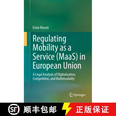【3-4周达】精装 Regulating Mobility as a Service (MaaS) in European Union : A Legal Analysis of Digit... [9783031467301]