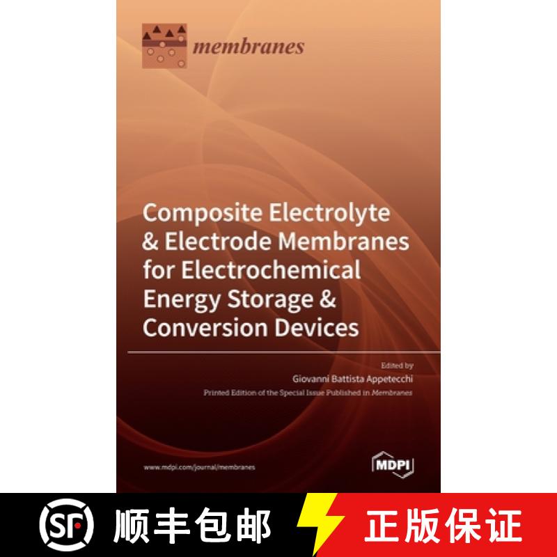 【2-3周达】Composite Electrolyte & Electrode Membranes for Electrochemical Energy Storage & Conversio... [9783036507385]