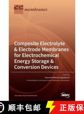 【3-4周达】Composite Electrolyte & Electrode Membranes for Electrochemical Energy Storage & Conversio... [9783036507385]