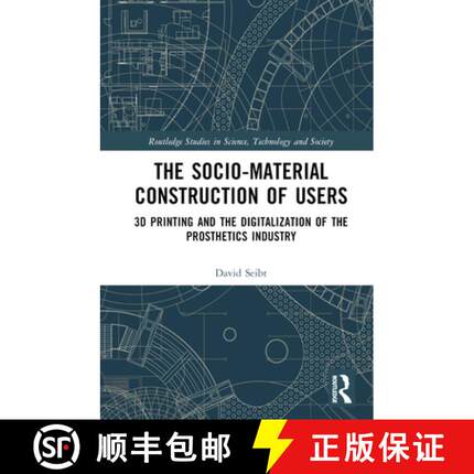 【3-4周达】The Socio-Material Construction of Users: 3D Printing and the Digitalization of the Prosth... [9781032180427]