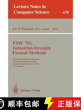 【3-4周达】FME '93: Industrial-Strength Formal Methods : First International Symposium of Formal Meth... [9783540566625]