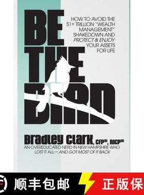 预订 Be the Bird: How to Avoid the $1Trillion Dollar Wealth Management Shakedown and Protect and Enjo... [9798218098797]