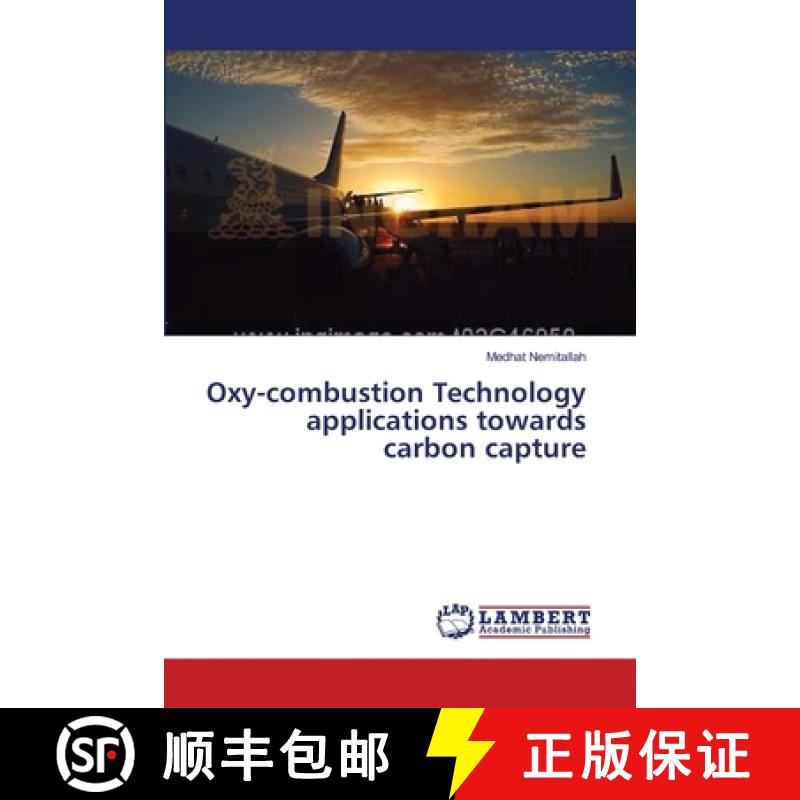 预订 Oxy-combustion Technology applications towards carbon capture [9783659617898]
