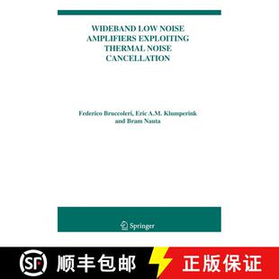 【3-4周达】Wideband Low Noise Amplifiers Exploiting Thermal Noise Cancellation [9781402031878]