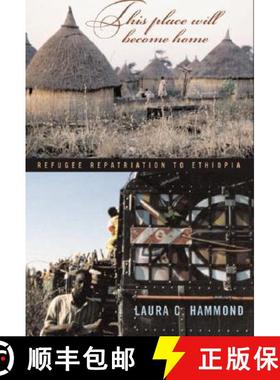 【3-4周达】This Place Will Become Home: Refugee Repatriation to Ethiopia [9780801443077]