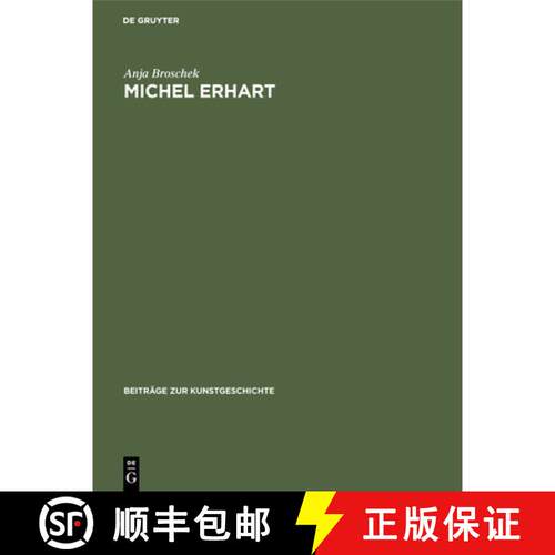 【3-4周达】精装 Michel Erhart – Ein Beitrag zur schwäbischen Plastik der Spätgotik [9783110017656]