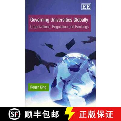 【3-4周达】Governing Universities Globally - Organizations, Regulation and Rankings: Organizations, R... [9781849808842]