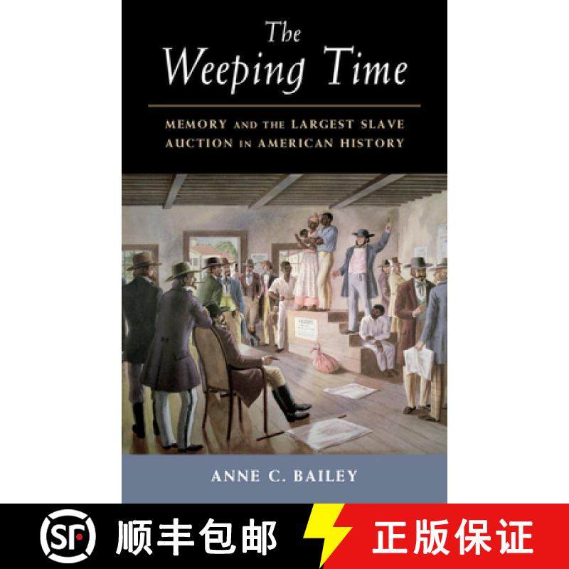 预订 The Weeping Time: Memory and the Largest Slave Auction in American History [9781316643488]