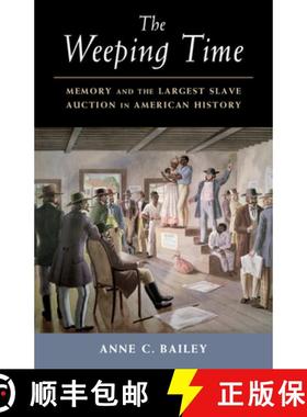 预订 The Weeping Time: Memory and the Largest Slave Auction in American History [9781316643488]
