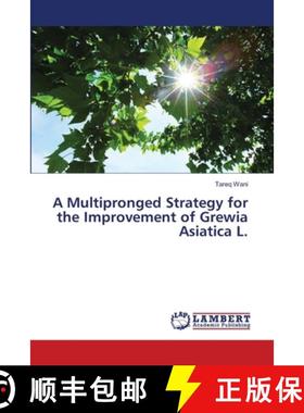 预订 A Multipronged Strategy for the Improvement of Grewia Asiatica L. [9786138336976]